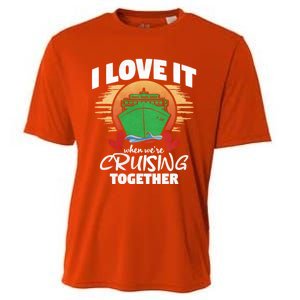 I Love It When Were Cruisin Together Gift Cooling Performance Crew T-Shirt