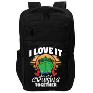 I Love It When Were Cruisin Together Gift Impact Tech Backpack