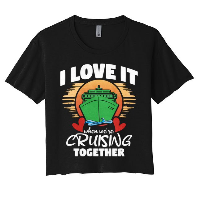 I Love It When Were Cruisin Together Gift Crop Top