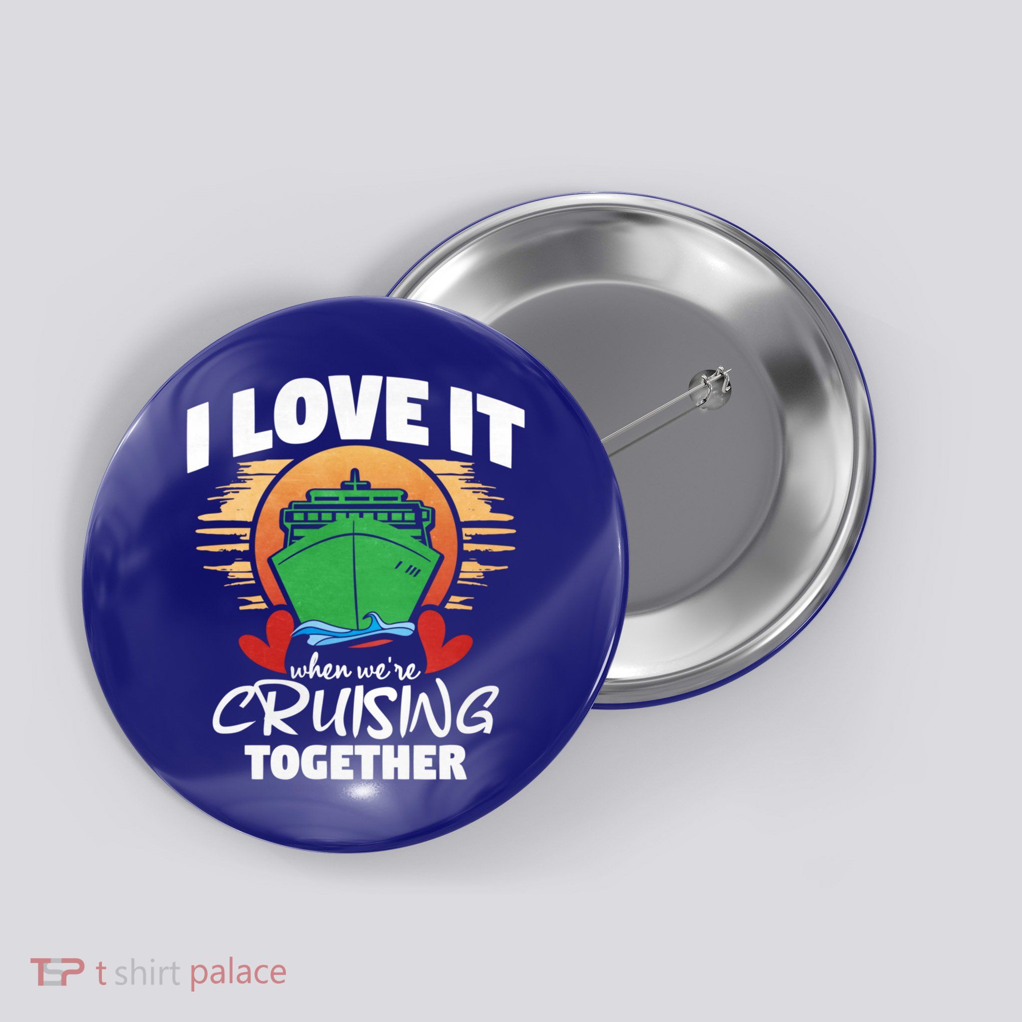 I Love It When Were Cruisin Together Gift Button