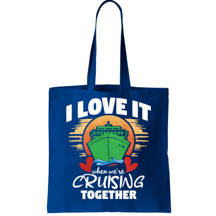 I Love It When Were Cruisin Together Gift Tote Bag