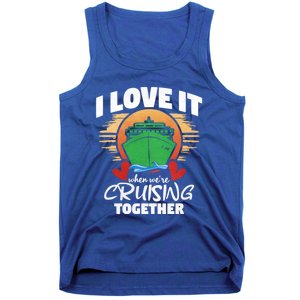 I Love It When Were Cruisin Together Gift Tank Top