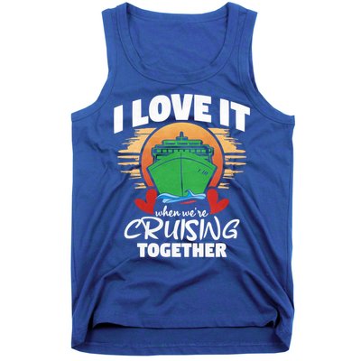 I Love It When Were Cruisin Together Gift Tank Top
