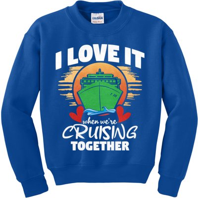I Love It When Were Cruisin Together Gift Kids Sweatshirt
