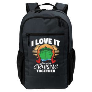 I Love It When Were Cruisin Together Gift Daily Commute Backpack