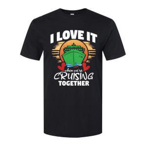 I Love It When Were Cruisin Together Gift Softstyle CVC T-Shirt