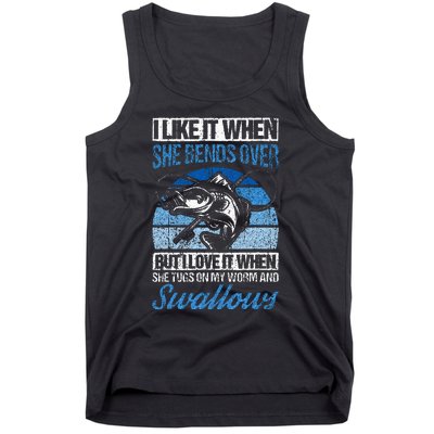 I Like It When She Bends Over But I Love It Fishing Fish Tank Top