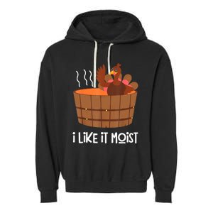 I Like It Moist Thanksgiving Costume Turkey Leg Day Garment-Dyed Fleece Hoodie