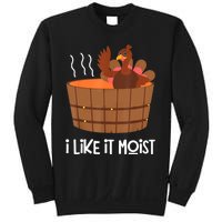 I Like It Moist Thanksgiving Costume Turkey Leg Day Sweatshirt