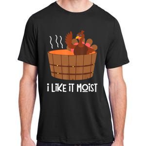 I Like It Moist Thanksgiving Costume Turkey Leg Day Adult ChromaSoft Performance T-Shirt