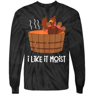 I Like It Moist Thanksgiving Costume Turkey Leg Day Tie-Dye Long Sleeve Shirt