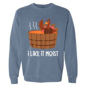 I Like It Moist Thanksgiving Costume Turkey Leg Day Garment-Dyed Sweatshirt