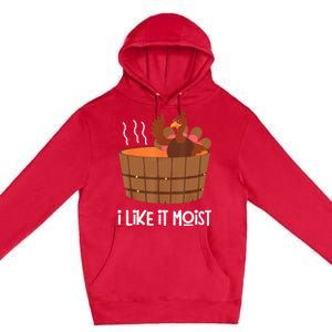 I Like It Moist Thanksgiving Costume Turkey Leg Day Premium Pullover Hoodie