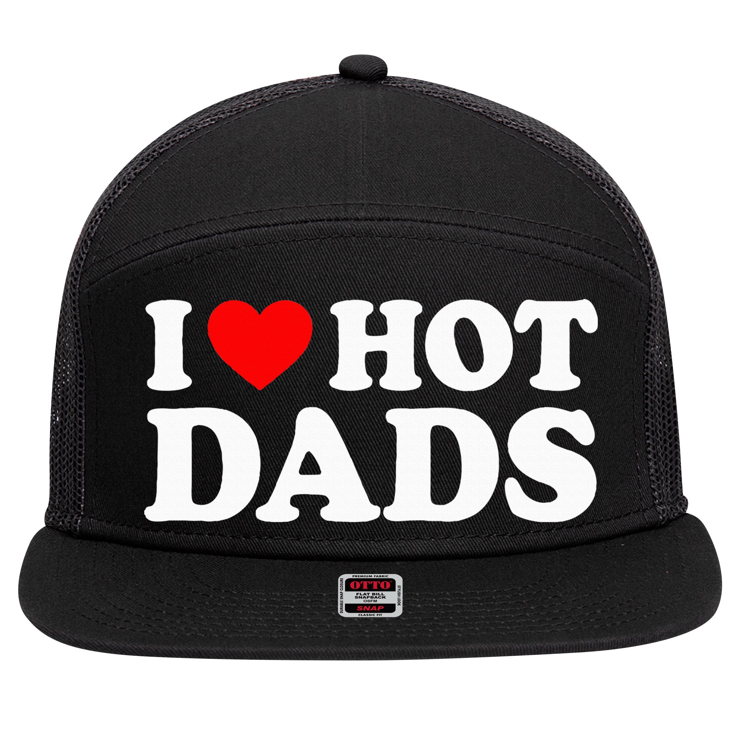 I Love  I Heart Hot Dads    7 Panel Mesh Trucker Snapback Hat