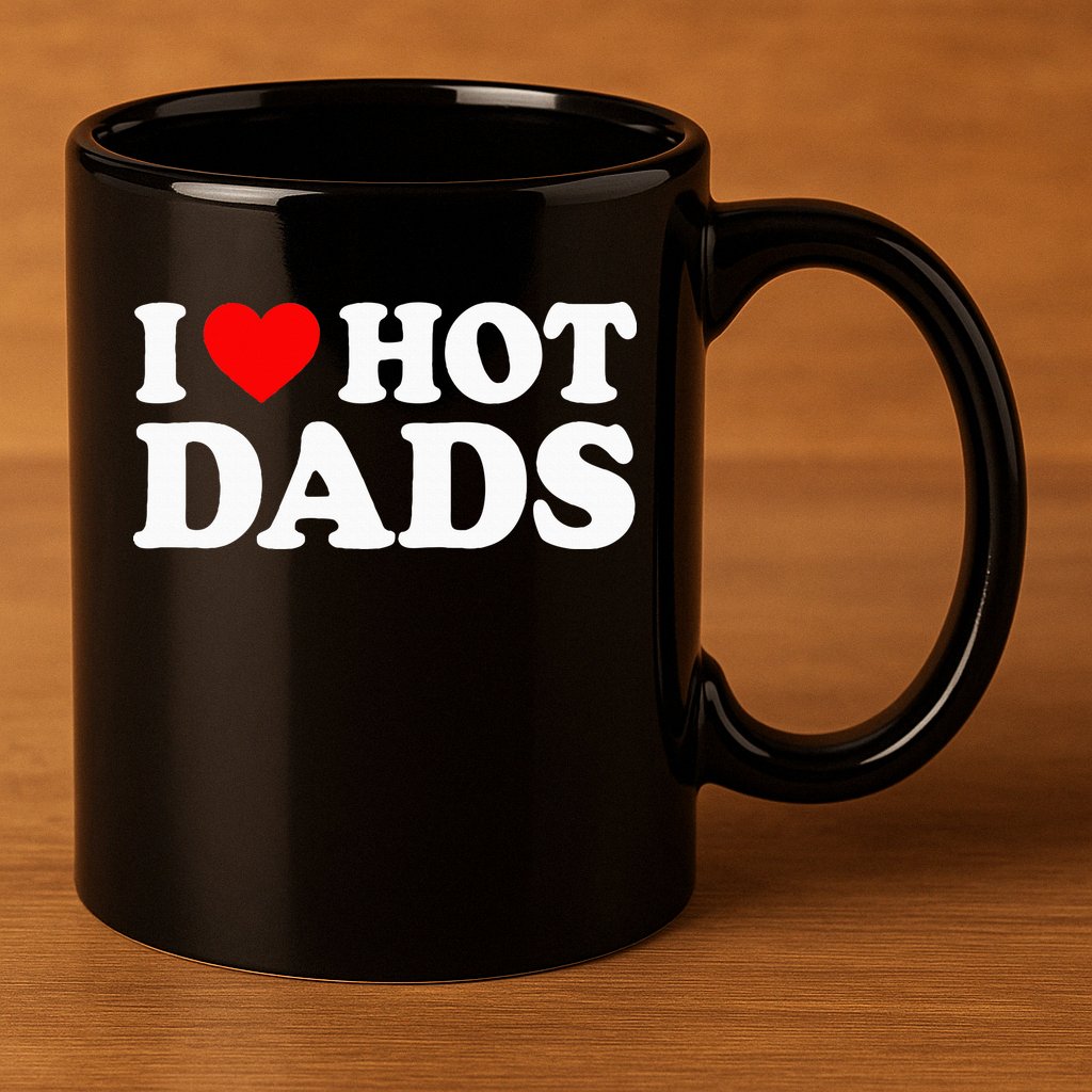 I Love  I Heart Hot Dads    11oz C Handle Ceramic Mug