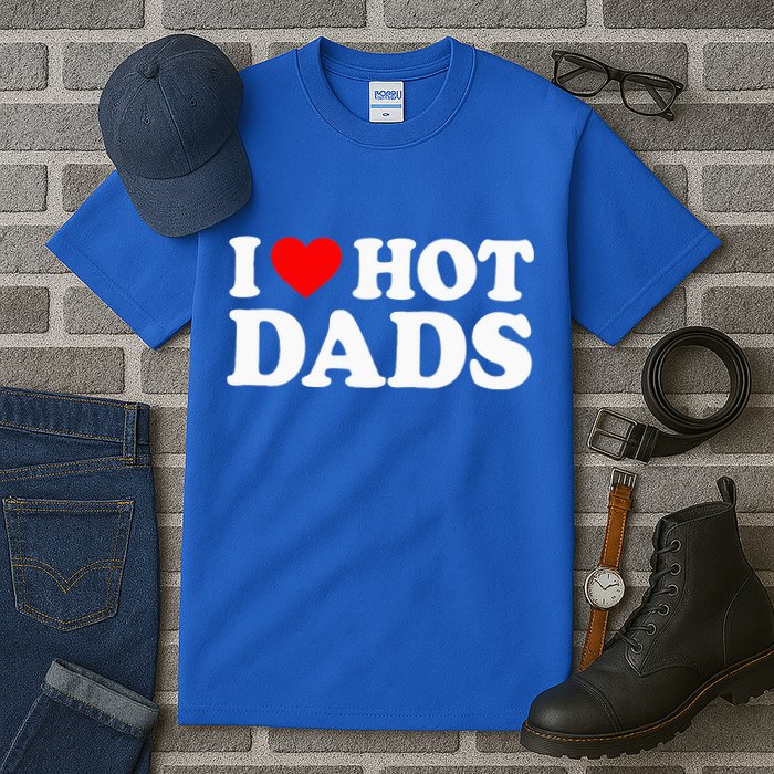 I Love  I Heart Hot Dads    Tall T-Shirt