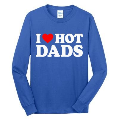 I Love  I Heart Hot Dads    Tall Long Sleeve T-Shirt