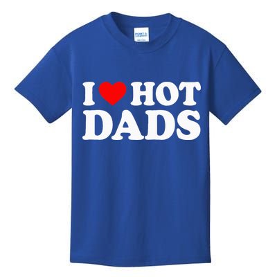 I Love  I Heart Hot Dads    Kids T-Shirt
