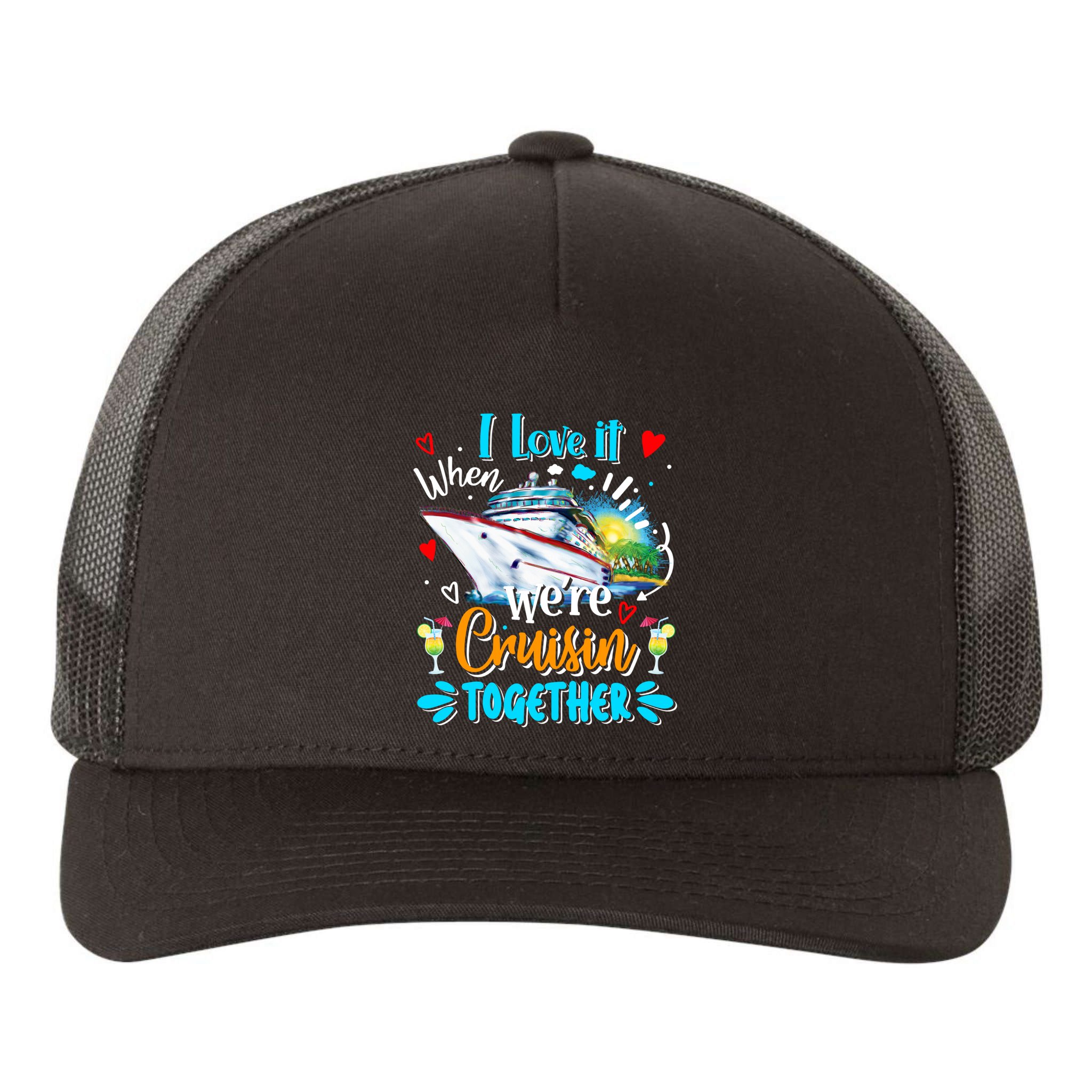 I Love It When We Are Cruisin Together Funny Cruise Lover Gift Yupoong Adult 5-Panel Trucker Hat