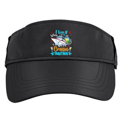 I Love It When We Are Cruisin Together Funny Cruise Lover Gift Adult Drive Performance Visor