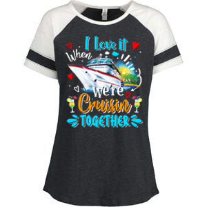 I Love It When We Are Cruisin Together Funny Cruise Lover Gift Enza Ladies Jersey Colorblock Tee