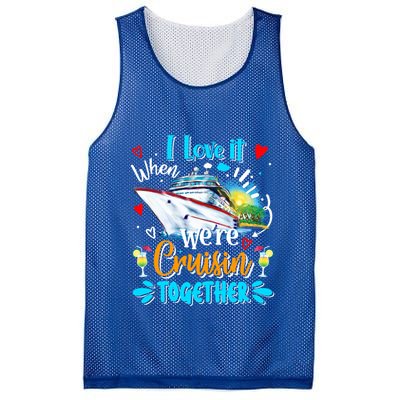 I Love It When We Are Cruisin Together Funny Cruise Lover Gift Mesh Reversible Basketball Jersey Tank