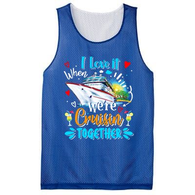 I Love It When We Are Cruisin Together Funny Cruise Lover Gift Mesh Reversible Basketball Jersey Tank