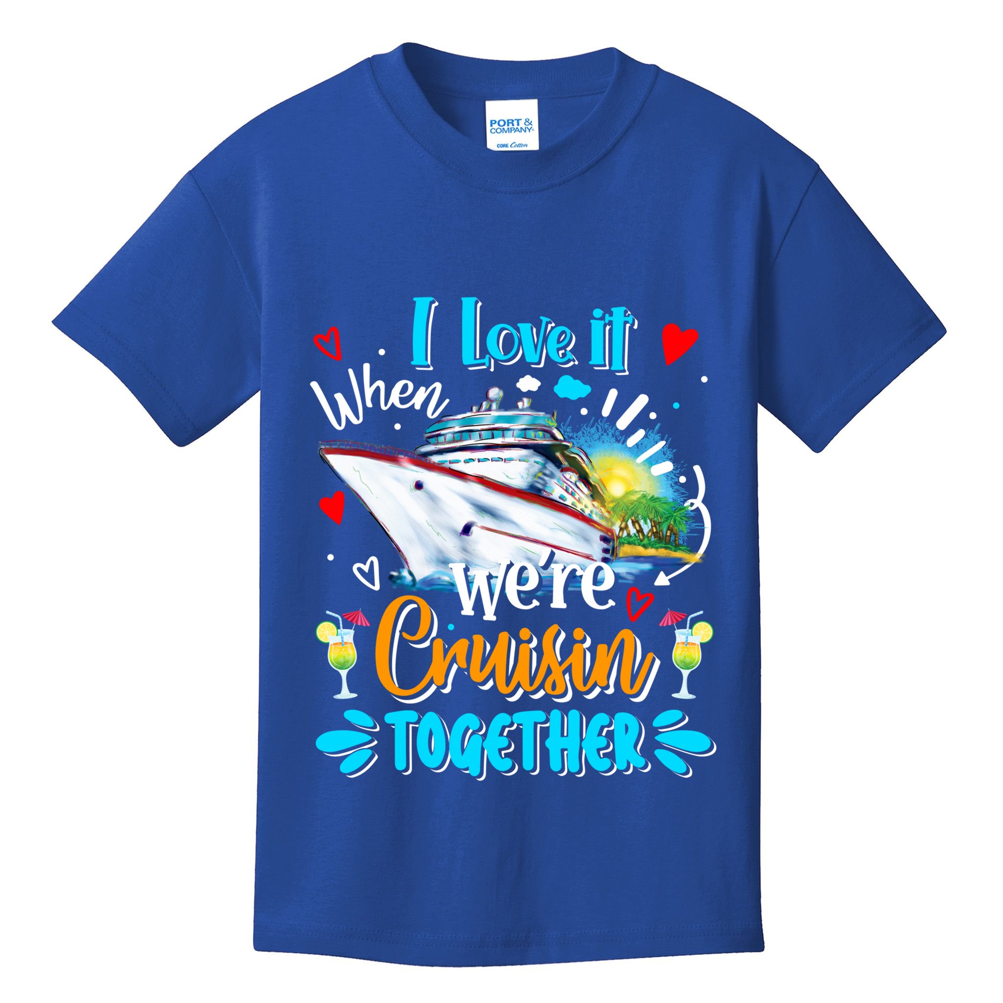 I Love It When We Are Cruisin Together Funny Cruise Lover Gift Kids T-Shirt