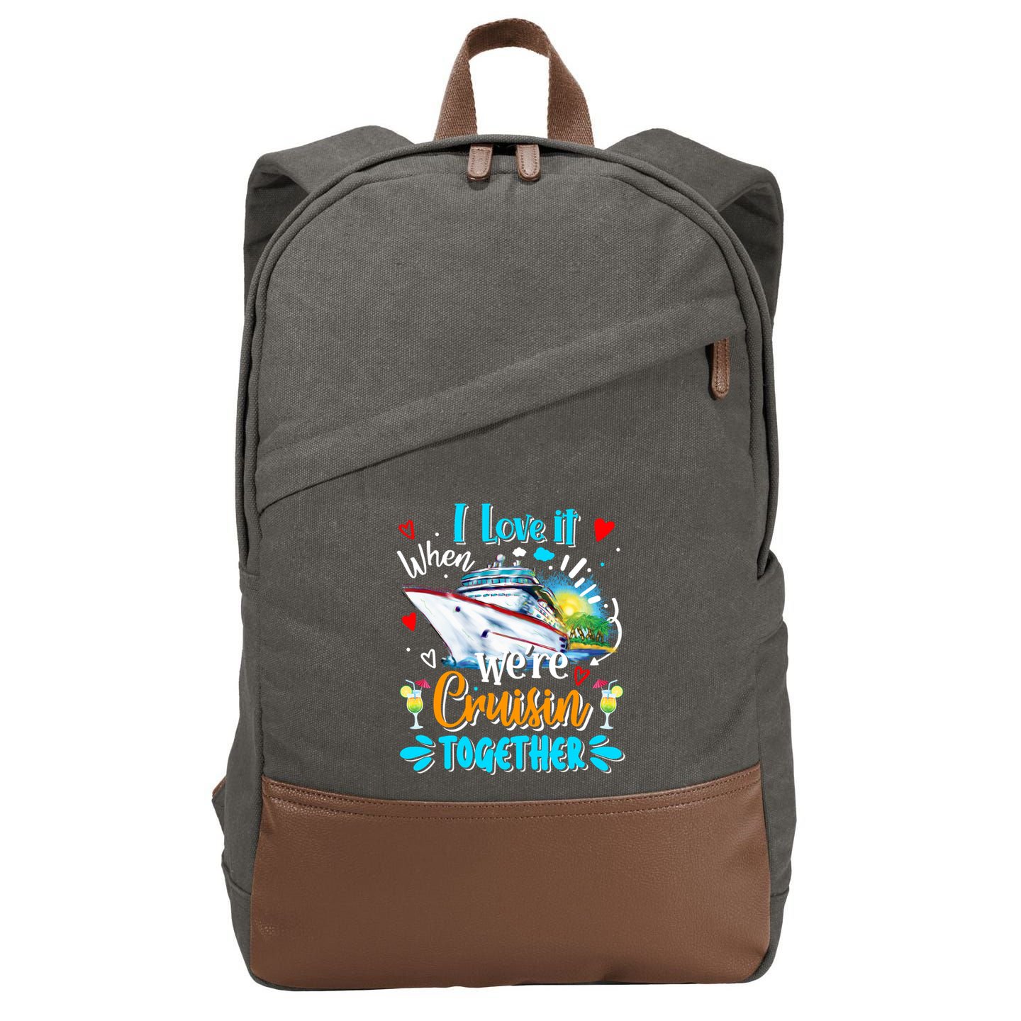 I Love It When We Are Cruisin Together Funny Cruise Lover Gift Cotton Canvas Backpack