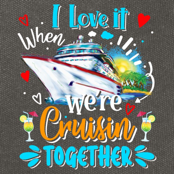 I Love It When We Are Cruisin Together Funny Cruise Lover Gift Cotton Canvas Backpack