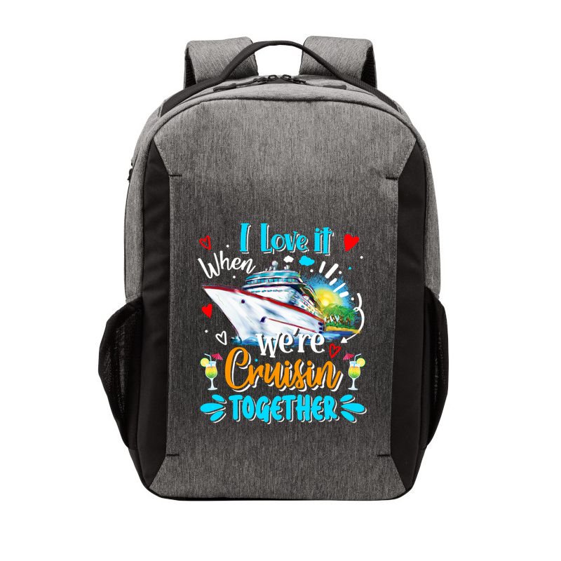 I Love It When We Are Cruisin Together Funny Cruise Lover Gift Vector Backpack