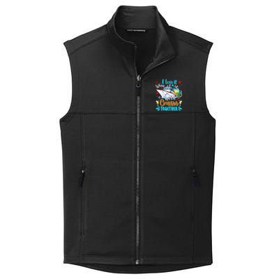 I Love It When We Are Cruisin Together Funny Cruise Lover Gift Collective Smooth Fleece Vest