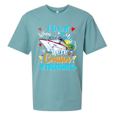 I Love It When We Are Cruisin Together Funny Cruise Lover Gift Sueded Cloud Jersey T-Shirt