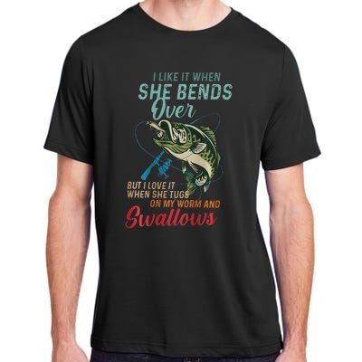 I Like It When She Bends Over But I Love It Adult ChromaSoft Performance T-Shirt