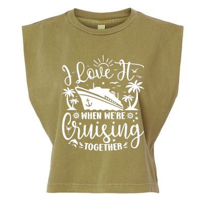 I Love It When WeRe Cruising Together Family Trip Cruise Garment-Dyed Women's Muscle Tee