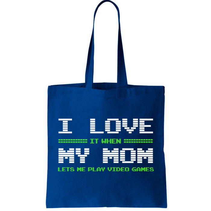 I Love It When My Mom Lets Me Play Video Games Funny Gift Tote Bag