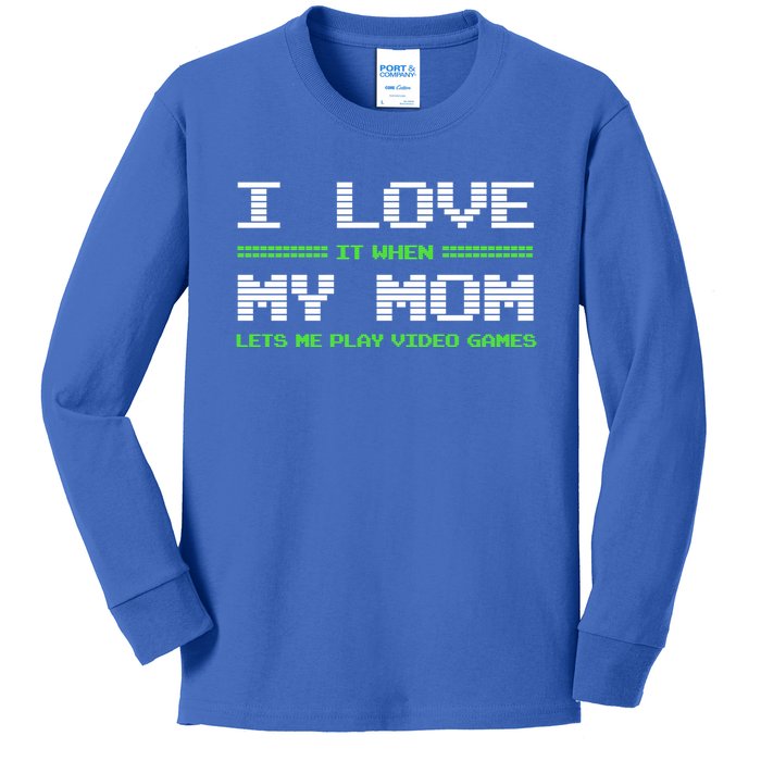 I Love It When My Mom Lets Me Play Video Games Funny Gift Kids Long Sleeve Shirt