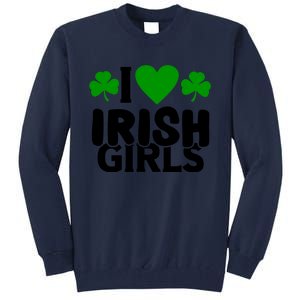 I Love Irish Girls Tall Sweatshirt