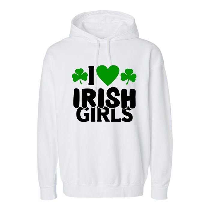 I Love Irish Girls Garment-Dyed Fleece Hoodie