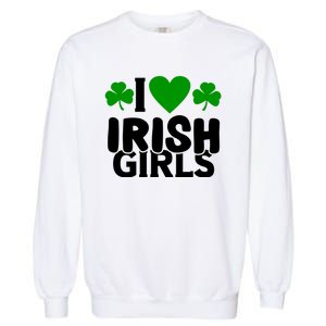 I Love Irish Girls Garment-Dyed Sweatshirt