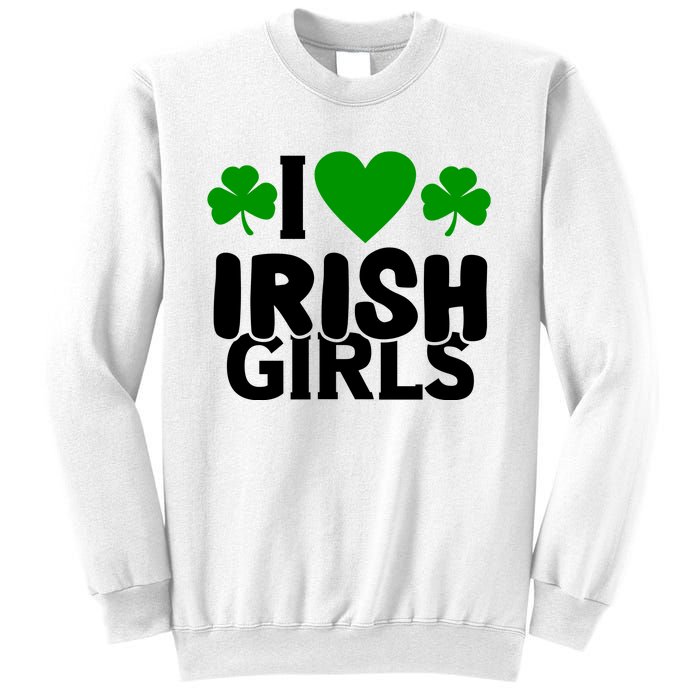 I Love Irish Girls Sweatshirt