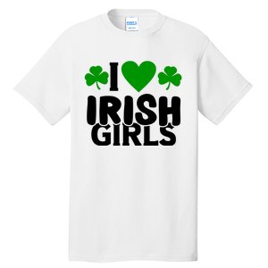 I Love Irish Girls Tall T-Shirt