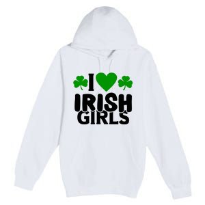 I Love Irish Girls Premium Pullover Hoodie