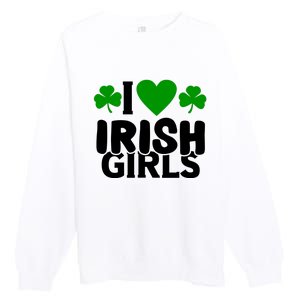 I Love Irish Girls Premium Crewneck Sweatshirt