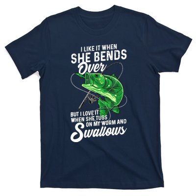 I Like It When She Bends Over Fishing Gifts for T-Shirt