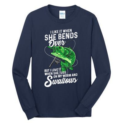 I Like It When She Bends Over Fishing Gifts for Tall Long Sleeve T-Shirt