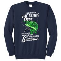 I Like It When She Bends Over Fishing Gifts for Tall Sweatshirt