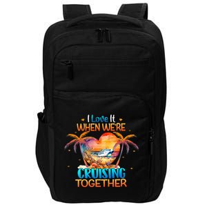 I Love It When WeRe Cruising Together Cruise Impact Tech Backpack