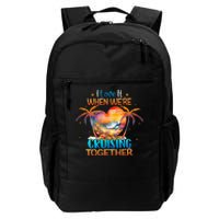 I Love It When WeRe Cruising Together Cruise Daily Commute Backpack