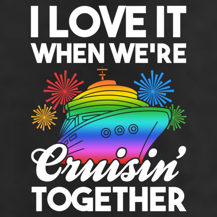 I Love It When We're Cruisin' Together Fun Cruising Trip Cool Gift Cool Comfort Performance Bucket Hat